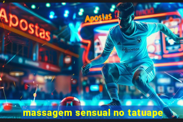 massagem sensual no tatuape